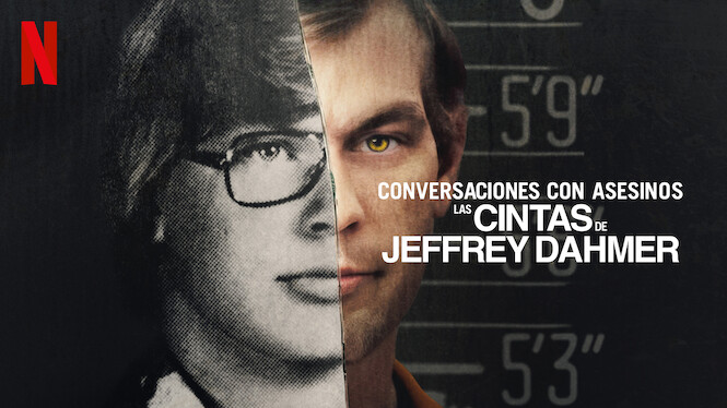 Conversaciones Con Asesinos Las Cintas De Jeffrey Dahmer 2022 Netflix Flixable