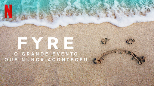 FYRE: O Grande Evento que Nunca Aconteceu