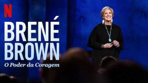 Brené Brown: O Poder da Coragem