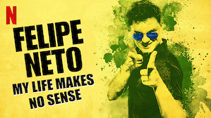 Felipe Neto: My Life Makes No Sense