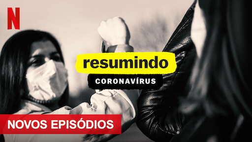 Resumindo: Coronavírus