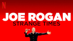 Joe Rogan: Strange Times