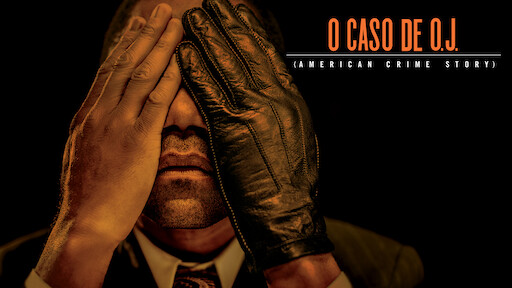 O Caso de O. J.: American Crime Story