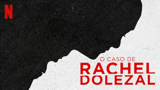 O Caso de Rachel Dolezal