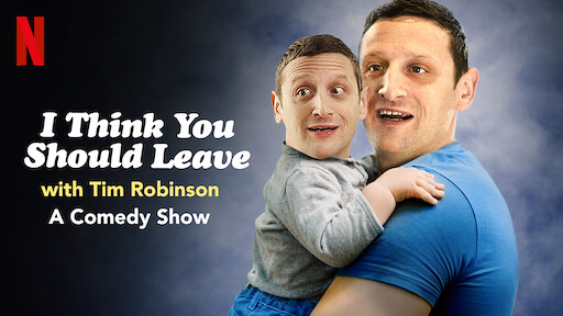 I Think You Should Leave with Tim Robinson